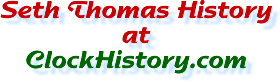Seth Thomas history at ClockHistory.com