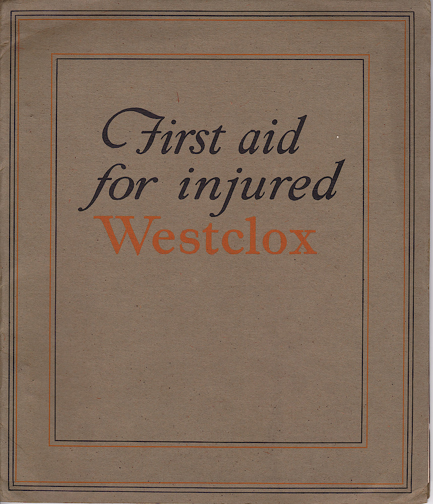 1919, First Aid for Injured Westclox, Western Clock Co. - Makers of Westclox; LaSalle - Peru; Illinois > Front Cover. 1919, First Aid for Injured Westclox, Western Clock Co. - Makers of Westclox; LaSalle - Peru; Illinois; front cover