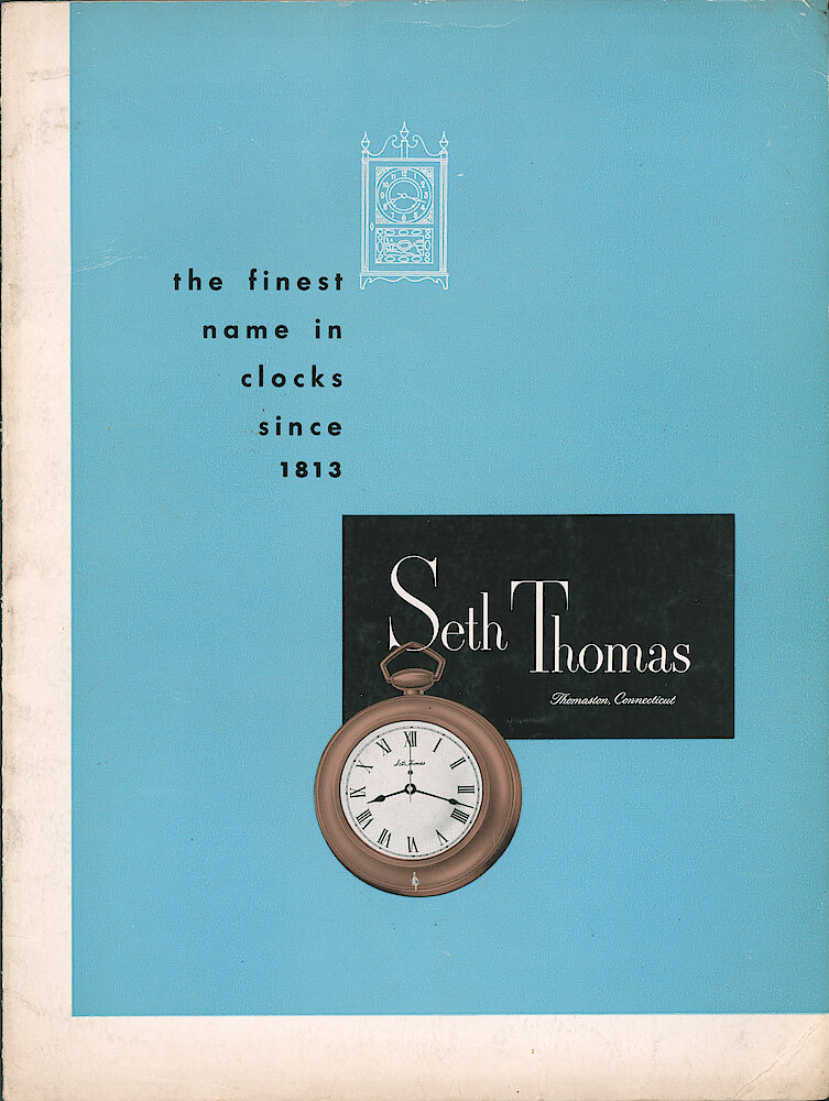 The Finest Clocks Since 1813. Seth Thomas, Thomaston, Connecticut. > F