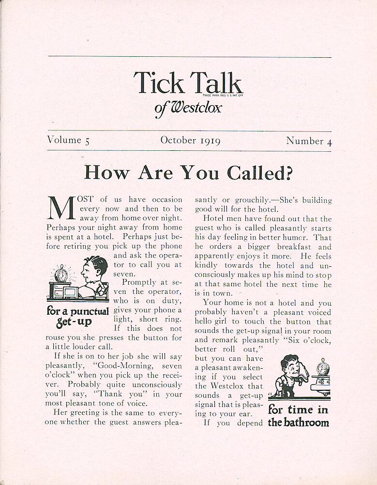 Westclox Tick Talk, October 1919 (Factory Edition), Vol. 5 No. 4 > 1. Article: "How Are You Called" Being Awakened Pleasantly In The Morning. Pick A Westclox Clock That Sounds Pleasant To You. It&039;s The Right Start That Wins The Day. The More Clocks We Turn Out The Greater Number Of People That Can Be Pleasantly Awakened. Let&039;s Increase Production.