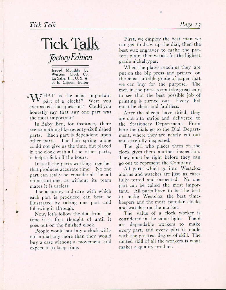 Westclox Tick Talk, November 1919 (Factory Edition), Vol. 5 No. 5 > 13. Article: "What Is The Most Important Part Of A Clock" Baby Ben Has 76 Finished Parts. Making The Dial Starting With The Engraving. All Parts Have To Be The Best To Make Westclox The Best Timekeepers And The Most Popular Clocks And Watches On The Market. The United Skill Of All ... 