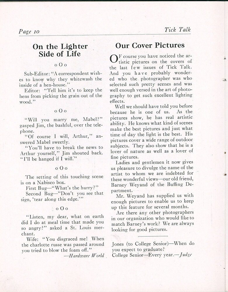 Westclox Tick Talk, March 5, 1923 (Factory Edition), Vol. 8 No. 17 > 10. Cover Caption: "Our Cover Pictures" Barney Weyand Of The Buffing Department Has Provided The Cover Pictures (starting This Year) And Has Enough For Several More Months. "Are There Any Other Photographers In Our Organization Who Would Like To Match Barney&039;s Work We Are ... 