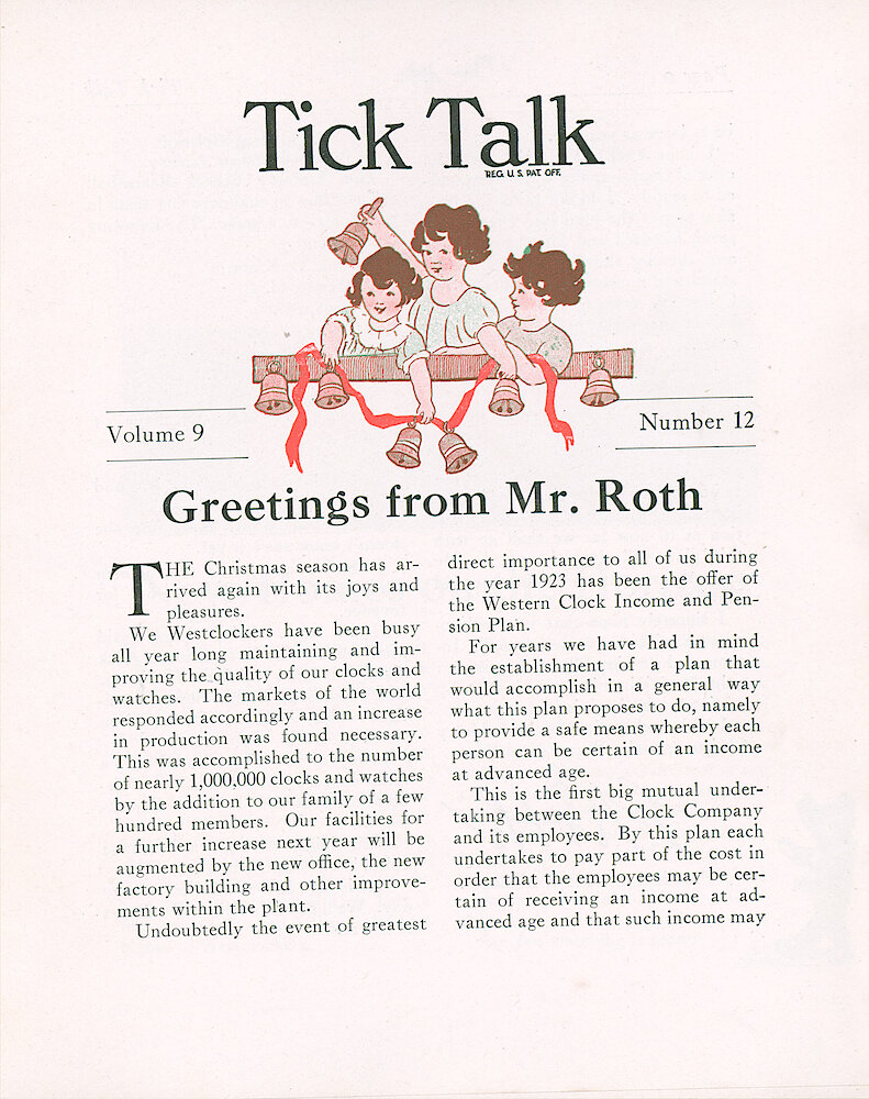 Westclox Tick Talk, December 20, 1923 (Factory Edition), Vol. 9 No. 12 > 1. Corporate: "A Message From Mr. Roth" This Year Saw A Production Increase Close To 1,000,000 Clocks And Watches. New Office And New Factory Building. Pension Plan.