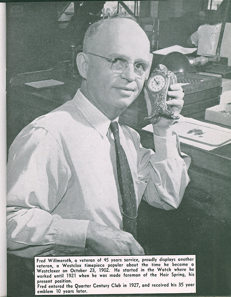 Westclox Tick Talk, April 1947, Vol. 32 No. 4 > 21. Personnel: Historic Picture: Fred Wilmeroth, A Veteran Of 45 Years Service, Displays A 2" Movement Clock (Valois, Introduced In 1905).