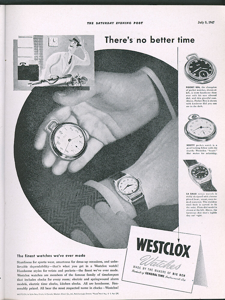 Westclox Tick Talk, July 1947, Vol. 32 No. 7 > 45. Advertisement: July 5, 1947 Saturday Evening Post Ad "There&039;s No Better Time" Shows Pocket Ben Plain And Luminous, Scotty Pocket Watch, La Salle Wrist Watch Plain And Luminous.