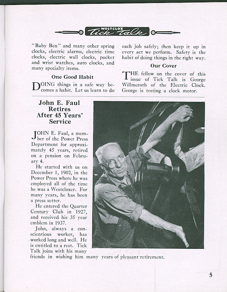 Westclox Tick Talk, February 1948, Vol. 33 No. 2 > 5. HISTORICAL ARTICLE: "Some Of The History Making Models That Add Up To That 200,000,000" PICTURE CAPTION: George Willmeroth Of Electric Clock Department Is Testing A Motor. PERSONNEL: John E. Faul, Member Of Power Press Department, Retires After 45 Years Service.