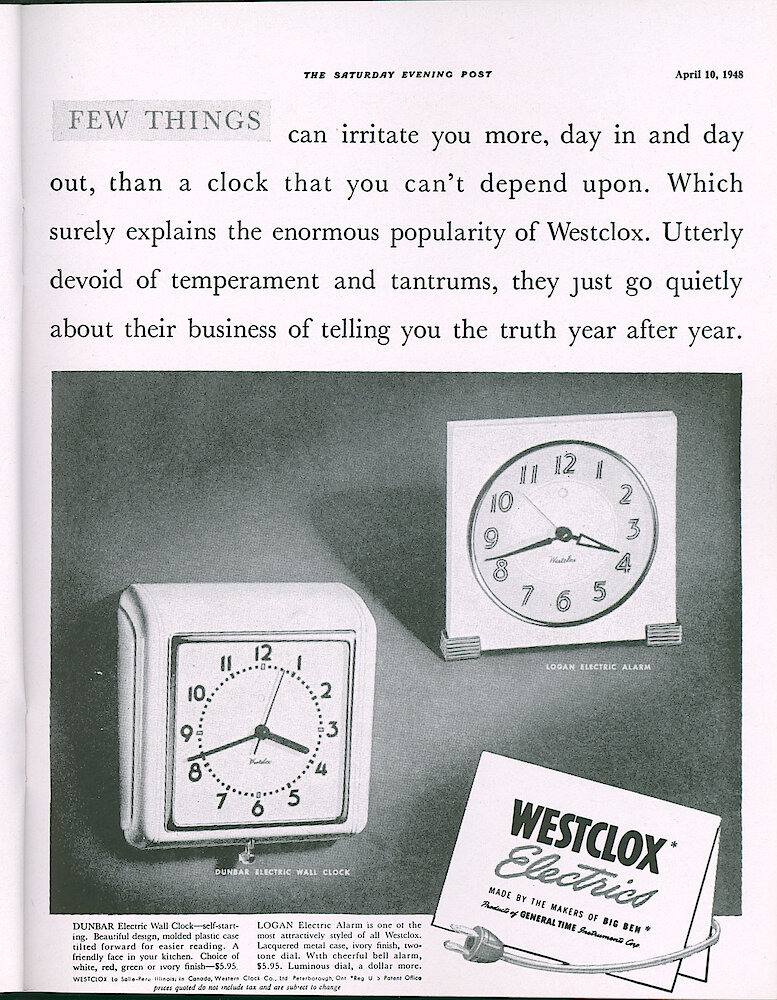 Westclox Tick Talk, April 1948, Vol. 33 No. 4 > 33. Advertisement: "Few Things Can Irritate You More, Day In And Day Out, That A Clock You Can&039;t Depend Upon" Shows Logan Electric Alarm Clock And Dunbar Electric Wall Clock. April 10, 1948 Saturday Evening Post