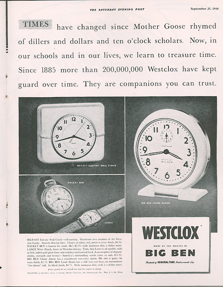 Westclox Tick Talk, September 1948, Vol. 33 No. 9 > 27. Advertisement: "Times Have Changed Since Mother Goose Rhymed Of Dillars And Dollars And Ten O&039;lock Scholars." Shows Belfast Electric Wall Clock, Pocket Ben And Big Ben Chime Alarm. September 25, 1948 Saturday Evening Post.