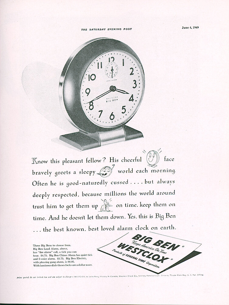 Westclox Tick Talk, June 1949, Vol. 34 No. 6 > 19. Advertisement: "Know This Fellow His Cheerful Face Greets A Sleepy World Each Morning." Shows Big Ben Loud Alarm. June 4, 1949 Saturday Evening Post.