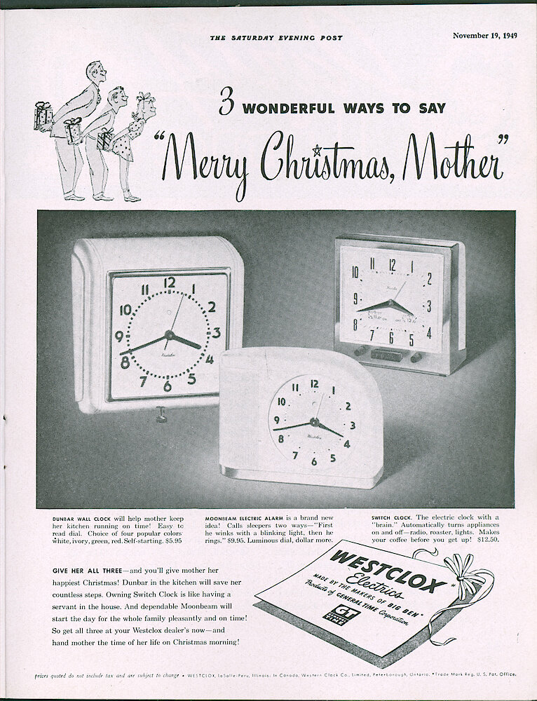 Westclox Tick Talk, November 1949, Vol. 34 No. 11 > 33. Advertisement: "Three Wonderful Ways To Say"Merry Christmas, Mother" Shows Dunbar Electric Wall Clock, Moonbeam Electric Alarm, And Switch Clock. November 19, 1949 Saturday Evening Post.