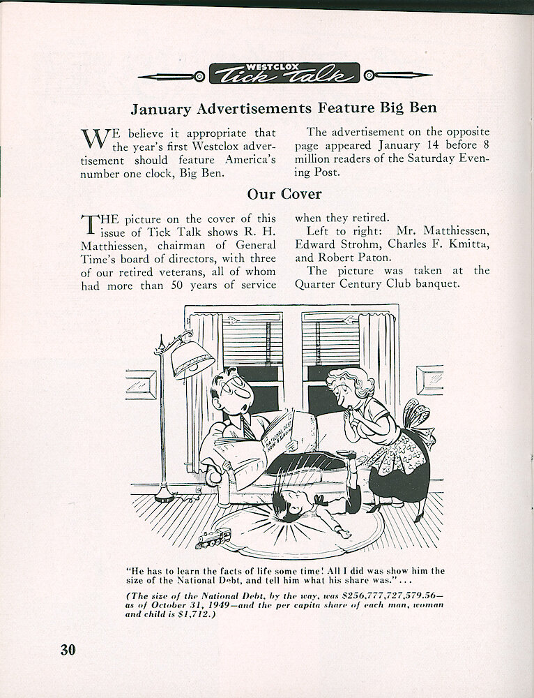 Westclox Tick Talk, January 1950, Vol. 35 No. 1 > 30. COVER CAPTION:  R. H. Matthiessen, Chairman Of General Time&039;s Board Of Directors; And Three Retires, Each With More Than 50 Years Of Service: Left To Right: Mr. Matthiessen, Edward Strohm, Charles F. Kmitta, And Robert Patton (caption On Page 30). MARKETING: ADVERTISEMENT CAPTION: "January Advertisements ... 