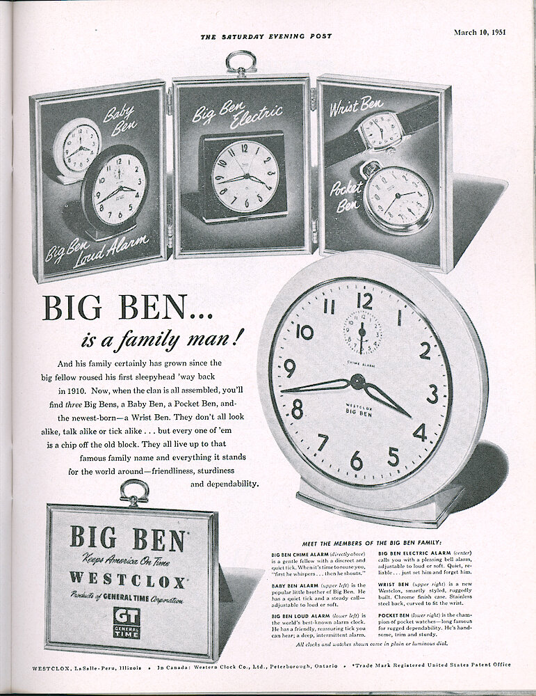 Westclox Tick Talk, March 1951, Vol. 36 No. 3 > 25. Advertisement: "Big Ben Is A Family Man" Shows Baby Ben, Big Ben Loud Alarm, Big Ben Electric, Wrist Ben, Pocket Ben, Big Ben Chime Alarm. Saturday Evening Post March 15, 1951.