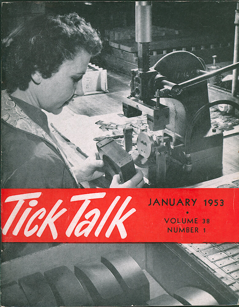 Westclox Tick Talk, January 1953, Vol. 38 No. 1 > F. Manufacturing: Florence Swietek Is Attaching Feet To The Greenwich Electric Alarm, In The Four Inch Finishing Department (caption On Page 1).