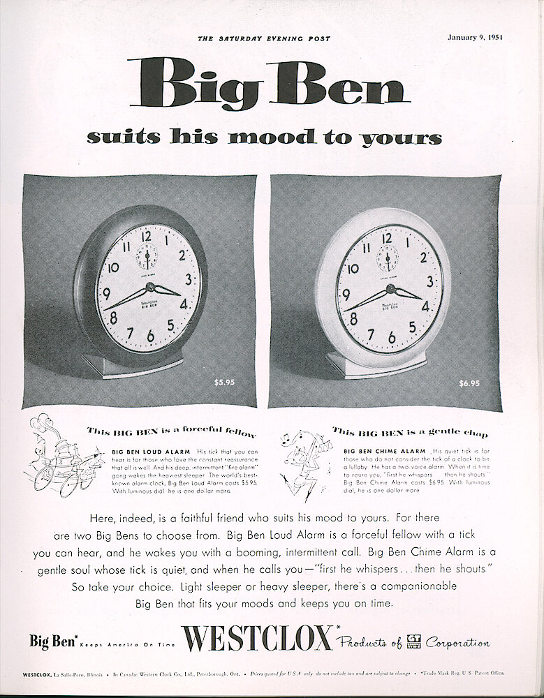 Westclox Tick Talk, January 1954, Vol. 39 No. 1 > 53. Advertisement: "Big Ben Suites His Mood To Yours" Shows Big Ben Loud Alarm And Big Ben Chime Alarm. Saturday Evening Post January 9, 1954.