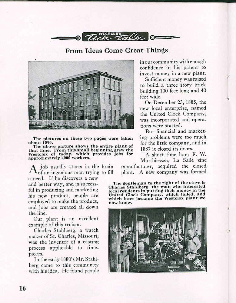 Westclox Tick Talk, JuneJuly 1955, Vol. 40 No. 6 > 16. Historical Article: Historical Pictures: "From Ideas Come Great Things" Early Westclox History Starting With Charles Stahlberg. A Picture Of Stahlberg. F. W. Matthiessen. United Clock Company Incorporated December 23, 1885; Western Clock Company Incorporated May 14, 1887; (does Not Mention The ... 