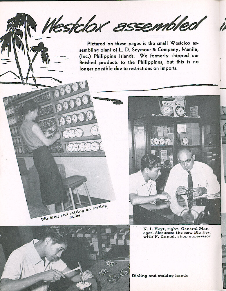 Westclox Tick Talk, October 1957, Vol. 42 No. 6 > 8. Corporate: Factory: " Pictured On These Pages Is The Small Westclox Assembling Plant Of L. D, Seymore & Company, Manila (Inc.) Philippine Islands. We Formerly Shipped Finished Products To The Philippines, But This Is No Linger Possible Due To Restrictions On Imports." Pictures Of Winding And ... 