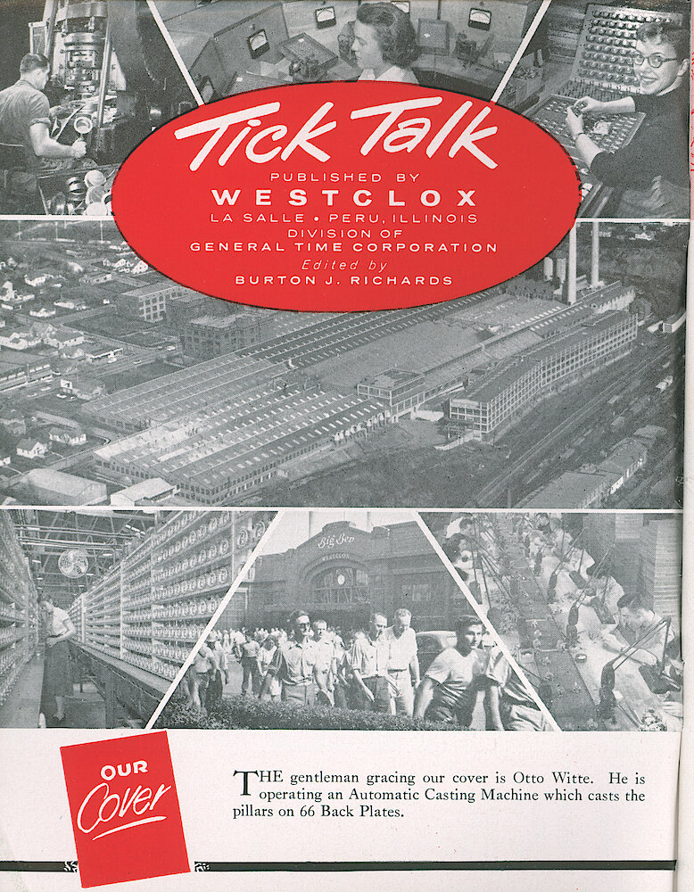 Westclox Tick Talk, October 1958, Vol. 43 No. 7. Cover Caption: Otto Witte Is Operating An Automatic Casting Machine Which Casts The Pillars On Model 66 Movement Back Plates.