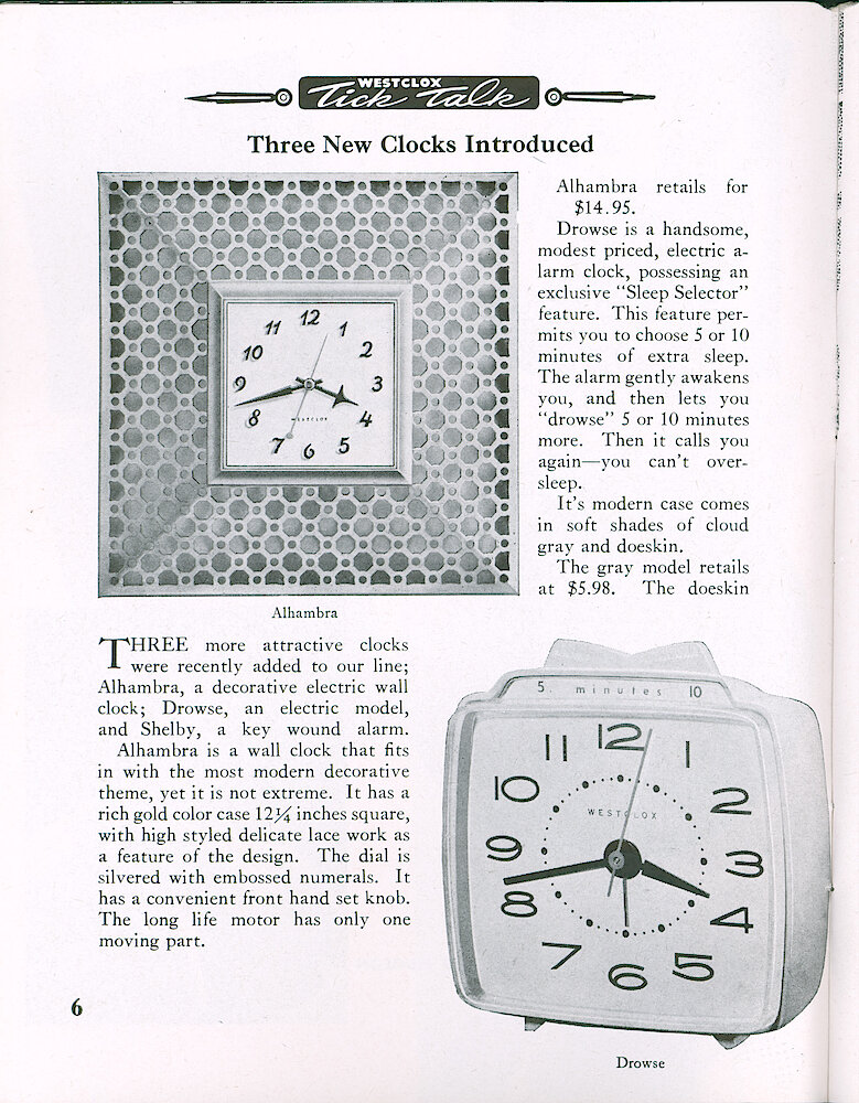 Westclox Tick Talk, April 1959, Vol. 44 No. 2 > 6. New Models: Alhambra, Drowse And Shelby. Alhambra Electric Wall Clock 12 1/4 Square, $14.95, Drowse Electric Alarm, Selectable 5 Or 10 Drowse Time, Gray Plain $5.98, Doeskin Luminous $6.98; Both Of These Electric Models Are Made At The Athens, Georgia Plant.