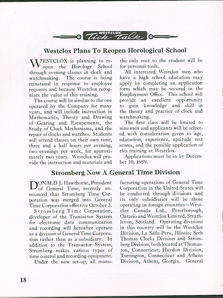 Westclox Tick Talk, November 1959 > 18. PERSONNEL: "Westclox Plans To Reopen Horological School" CORPORATE: "Stromberg Now A General Time Division" Under The New Set-up All Manufacturing Operations Of General Time Corporation In The United States Will Be Conducted Through Divisions And Its Only Subsidiaries Will Be Those Operating In Foreign ... 