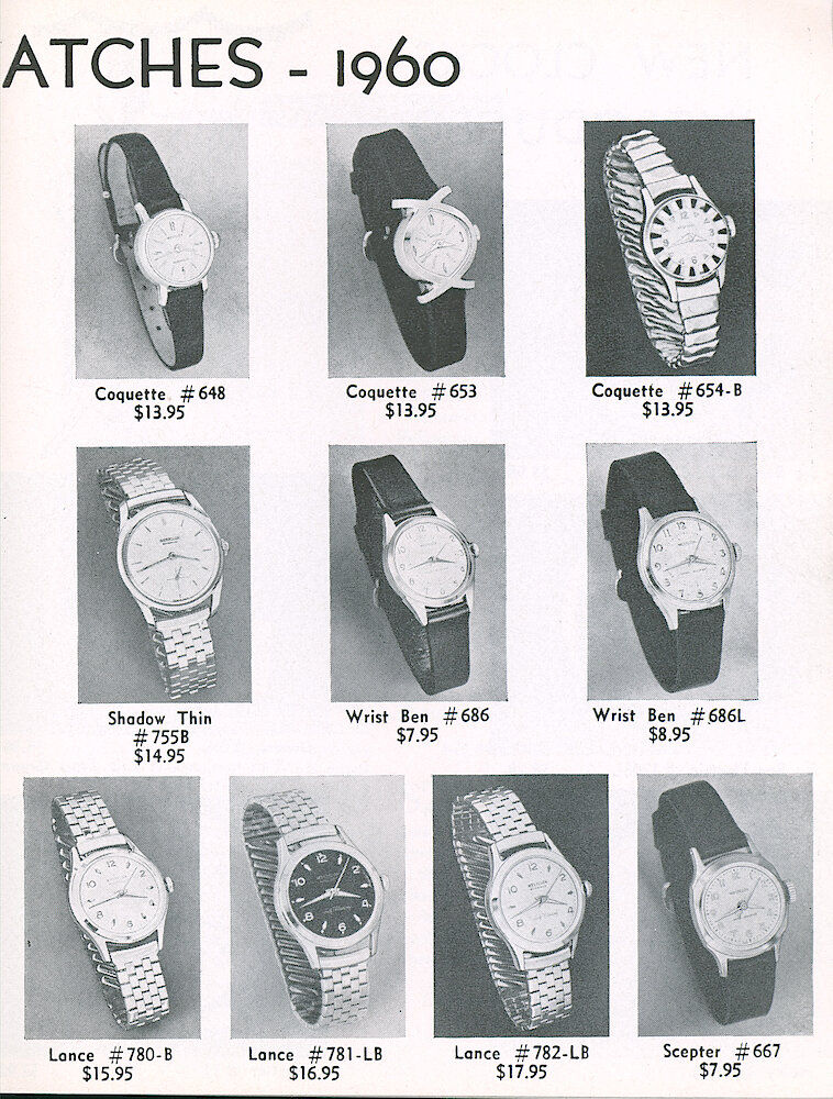 Westclox Tick Talk, March 1960, Vol. 45 No. 2 > 9. New Models, Current Models: Wrist Watches 1960. Coquette 648, 653 And 654-B; Shadow Thin 755B; Wrist Ben (Style 5) 686 And 686L; Lance 780-B, 781-LB And 782-LB; Scepter 667.