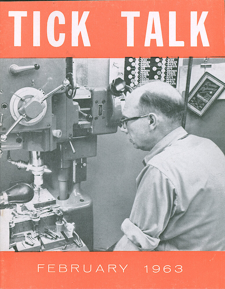 Westclox Tick Talk February 1963 > F. Manufacturing: "The Fellow On The Cover Is Herman Sault. He Is Making A Die Layout On A Jig Boring Machine In The Tool." Caption On Page 1.