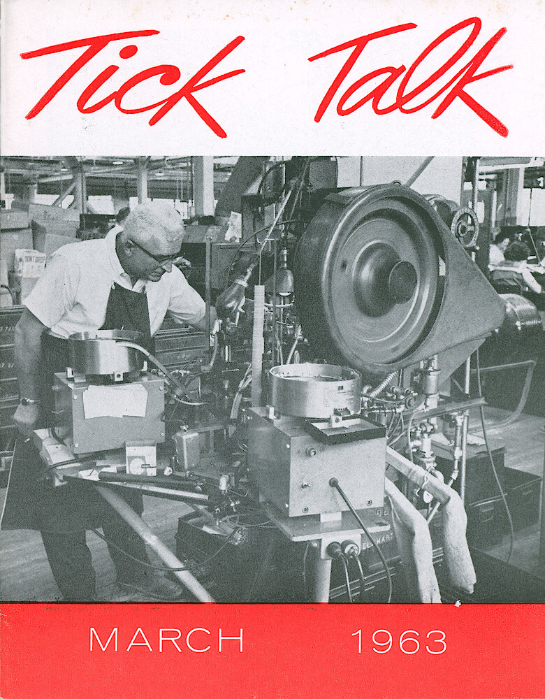 Westclox Tick Talk March 1963 > F. Manufacturing: "The Gentleman Intently Looking Over A Press Is Karl Keutzer, Foreman Of The Tooling, In Charge Of Maintaining Automation Tooling And Equipment." Caption On Page 1.