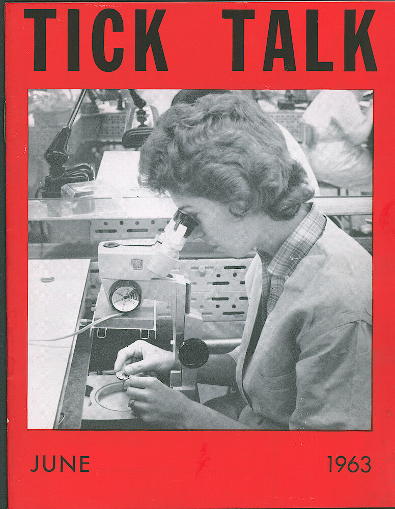 Westclox Tick Talk June 1963 > F. Manufacturing: "The Young Lady Is Joyce Bierbrodt. She Is Doing An Inspection Operation On A Movement In The Wrist Watch Department." Caption On Page 1.