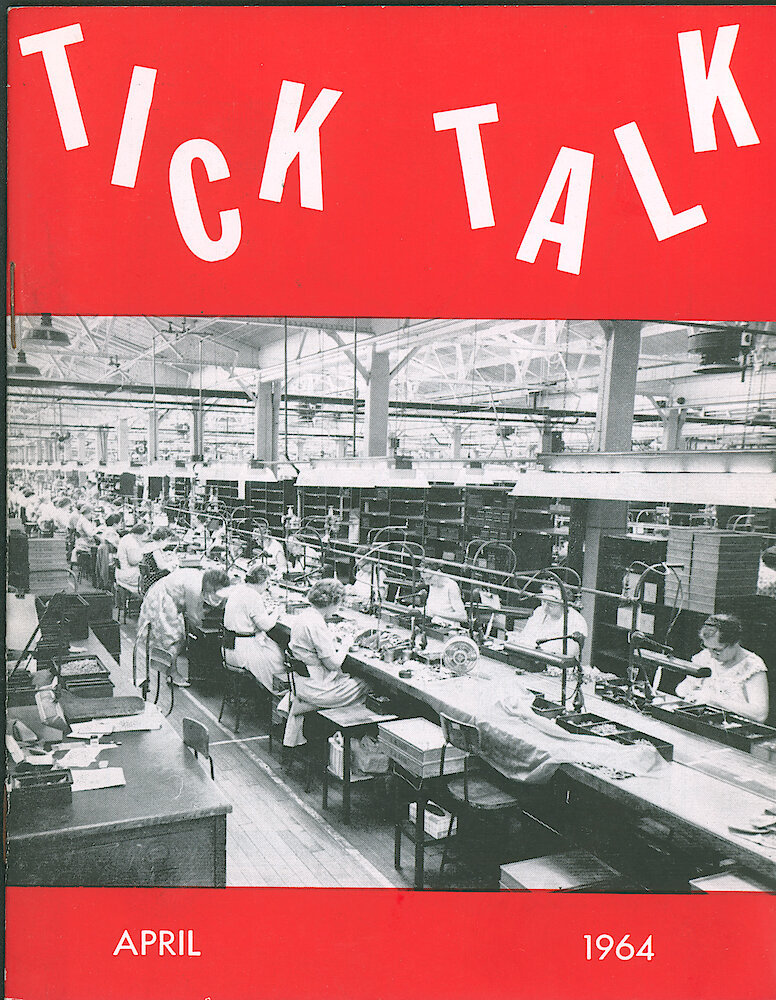 Westclox Tick Talk April 1964 > F. Manufacturing: "The View On The Cover Is A Shot Of One Of The Lines On The Small Clock Assembly" Caption On Page 1.