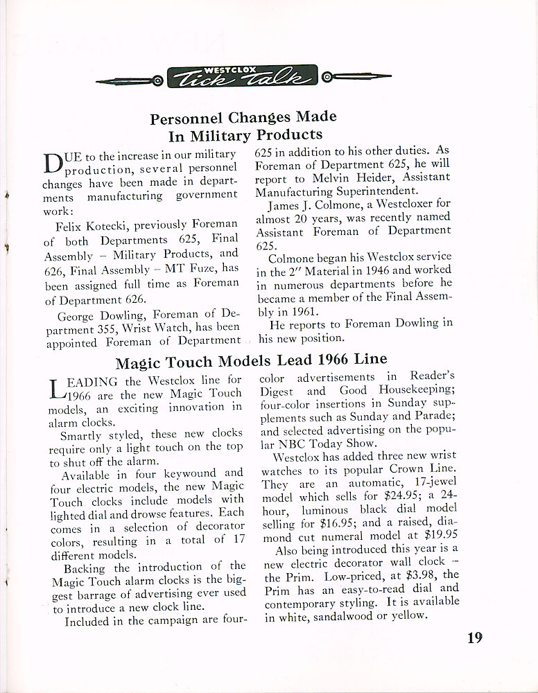 Westclox Tick Talk January 1966 > 19. New Models: "Magic Touch Models Lead The 1966 Line" "Smartly Styled, These New Clocks Require Only A Light Touch On The Top To Shut Off The Alarm." Four Electrics And Four Keywound Models. Each Comes In A Selection Of Decorator Colors, For A Total Of 17 Different Models. Pictures On Pages 20 And 21.