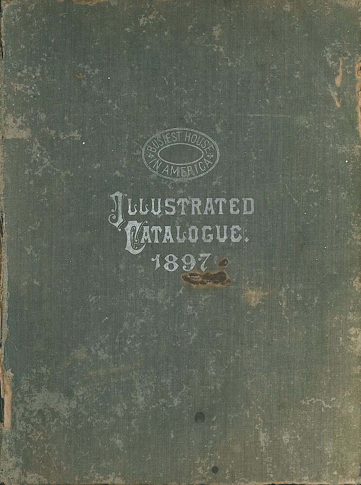 Busiest House in America Illustrated Catalog 1897 > Front Cover. Cloth Binding