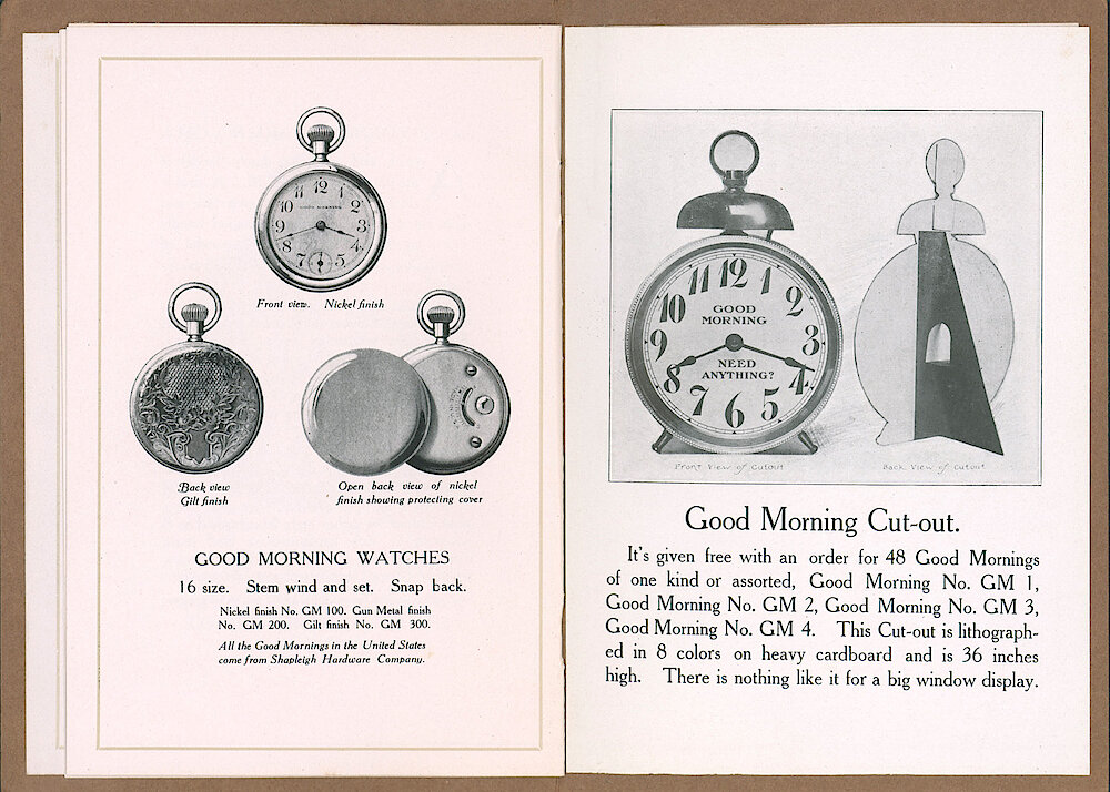 Good Morning Alarm Clocks and Watches by Shapleigh Hardware Co., St. Louis, Missouri. > 9-10. Good Morning Watches. 16 Size. Stem Wind And Set. Snap Back. Nickel Finish No. GM 100. Gun Metal Finish No. GM 200. Gilt Finish No. GM 300. 

Right Side Of Page Shows The Good Morning Advertising Cut-out. It&039;s Given Free With An Order For 40 Good Mornings Of ... 