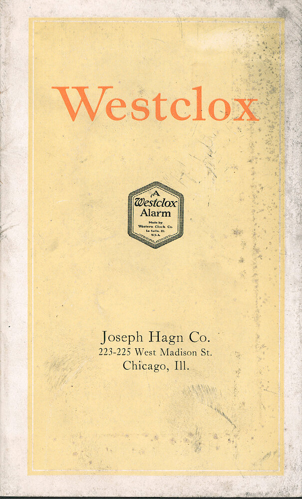 Westclox Catalog ca. 1921. 3 1/2 by 5 5/8 inch small catalog. > F. Front Cover. Westclox Logo (shaped Like A Price Tag). Dealer Name Joseph Hagan Co., 223-225 West Madison St., Chicago, Ill.