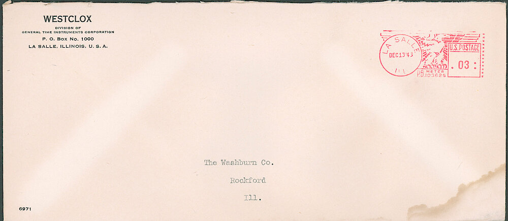 Envelope addressed to The Washburn Co., Rockford, Ill. Postmarked December 13, 1943. From: Westclox, Division Of General Time Instruments Corporation, P.O. Box No. 1000, La Salle, Illinois, U.S.A. 6971 In Lower Left Corner.