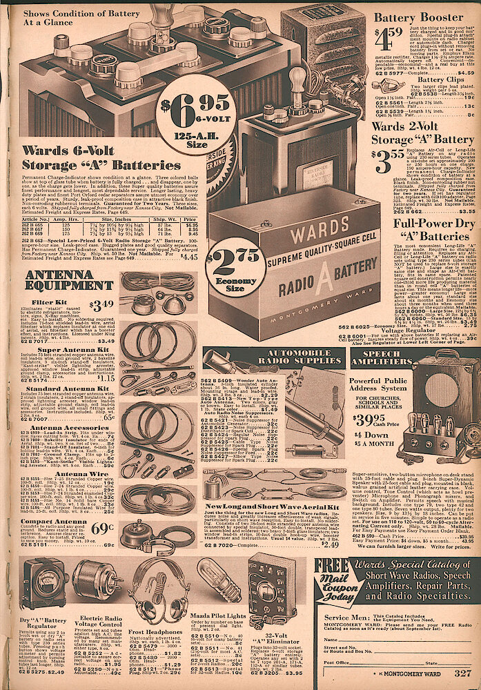 Montgomery Ward Fall & Winter 1934 - 35 Catalog > 327. Wards 6-volt Storage "A" Batteries. Antenna Equipment. Automobile Radio Supplies. Speech Amplifiers. Dry "A" Battery Regulator. Electric Radio Voltage Control. Frost Headphones. Mazda Pilot Lights. 32-volt "A" Eliminator.